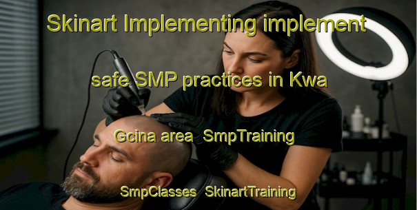 Skinart Implementing implement safe SMP practices in Kwa Gcina area | SmpTraining | SmpClasses | SkinartTraining-South Africa