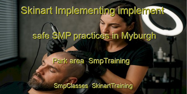 Skinart Implementing implement safe SMP practices in Myburgh Park area | SmpTraining | SmpClasses | SkinartTraining-South Africa
