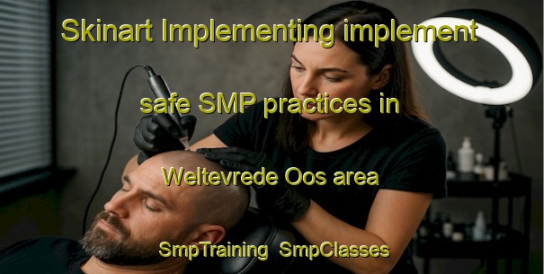 Skinart Implementing implement safe SMP practices in Weltevrede Oos area | SmpTraining | SmpClasses | SkinartTraining-South Africa