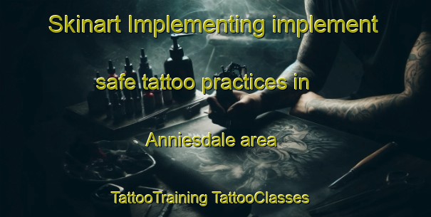 Skinart Implementing implement safe tattoo practices in Anniesdale area | #TattooTraining #TattooClasses #SkinartTraining-South Africa