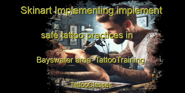 Skinart Implementing implement safe tattoo practices in Bayswater area | TattooTraining | TattooClasses | SkinartTraining-South Africa