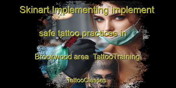 Skinart Implementing implement safe tattoo practices in Brookwood area | TattooTraining | TattooClasses | SkinartTraining-South Africa