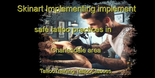 Skinart Implementing implement safe tattoo practices in Charlesdale area | #TattooTraining #TattooClasses #SkinartTraining-South Africa