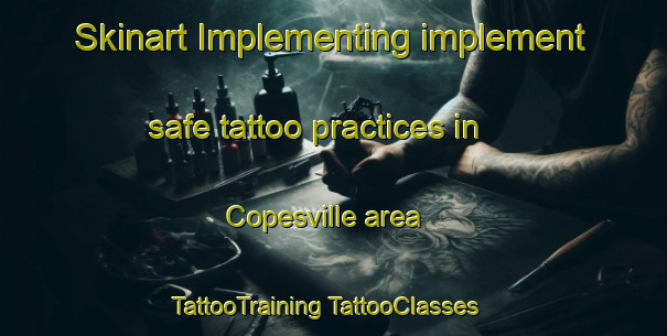 Skinart Implementing implement safe tattoo practices in Copesville area | #TattooTraining #TattooClasses #SkinartTraining-South Africa