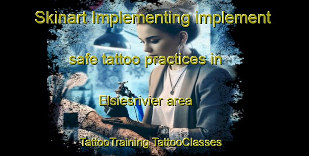 Skinart Implementing implement safe tattoo practices in Elsiesrivier area | #TattooTraining #TattooClasses #SkinartTraining-South Africa