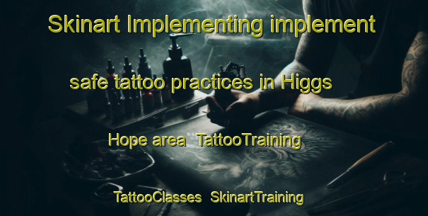 Skinart Implementing implement safe tattoo practices in Higgs Hope area | TattooTraining | TattooClasses | SkinartTraining-South Africa