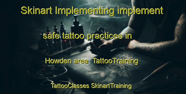 Skinart Implementing implement safe tattoo practices in Howden area | #TattooTraining #TattooClasses #SkinartTraining-South Africa