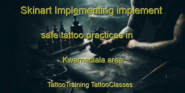 Skinart Implementing implement safe tattoo practices in Kwamadlala area | #TattooTraining #TattooClasses #SkinartTraining-South Africa