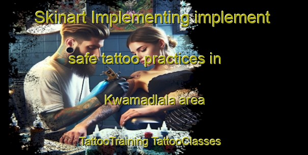 Skinart Implementing implement safe tattoo practices in Kwamadlala area | #TattooTraining #TattooClasses #SkinartTraining-South Africa