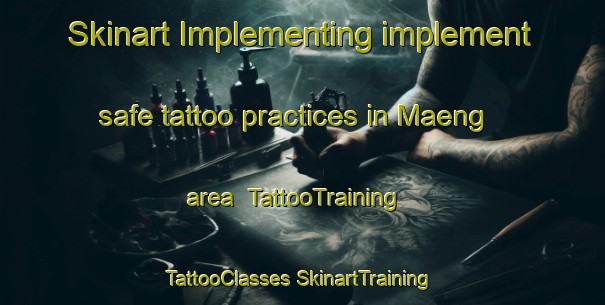 Skinart Implementing implement safe tattoo practices in Maeng area | #TattooTraining #TattooClasses #SkinartTraining-South Africa