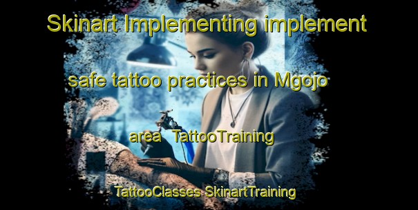 Skinart Implementing implement safe tattoo practices in Mgojo area | #TattooTraining #TattooClasses #SkinartTraining-South Africa