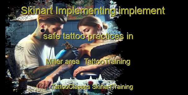 Skinart Implementing implement safe tattoo practices in Miller area | #TattooTraining #TattooClasses #SkinartTraining-South Africa