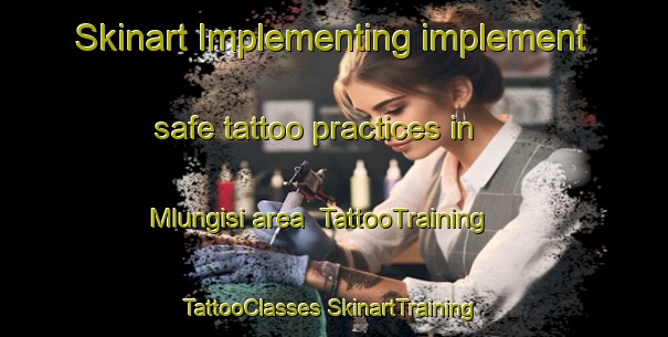 Skinart Implementing implement safe tattoo practices in Mlungisi area | #TattooTraining #TattooClasses #SkinartTraining-South Africa