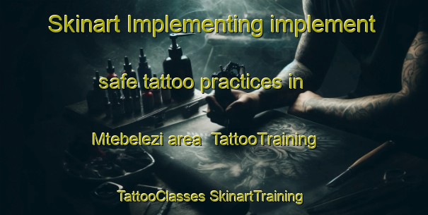 Skinart Implementing implement safe tattoo practices in Mtebelezi area | #TattooTraining #TattooClasses #SkinartTraining-South Africa