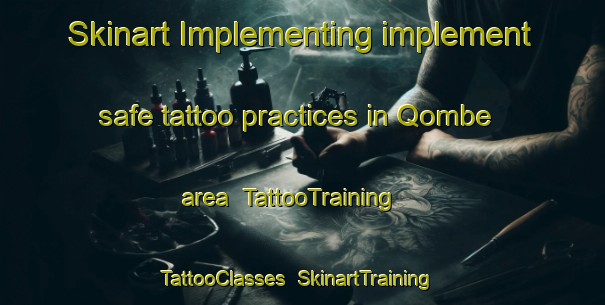 Skinart Implementing implement safe tattoo practices in Qombe area | TattooTraining | TattooClasses | SkinartTraining-South Africa