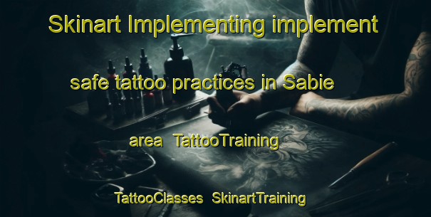 Skinart Implementing implement safe tattoo practices in Sabie area | TattooTraining | TattooClasses | SkinartTraining-South Africa