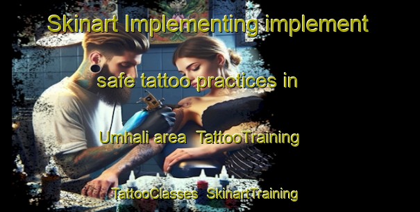 Skinart Implementing implement safe tattoo practices in Umhali area | TattooTraining | TattooClasses | SkinartTraining-South Africa