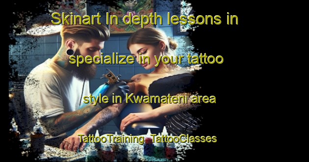 Skinart In-depth lessons in specialize in your tattoo style in Kwamateni area | TattooTraining | TattooClasses | SkinartTraining-South Africa