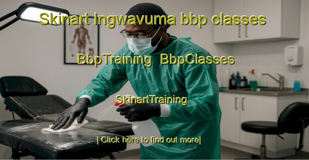 Skinart Ingwavuma bbp classes | BbpTraining | BbpClasses | SkinartTraining-South Africa