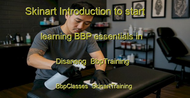 Skinart Introduction to start learning BBP essentials in Disaneng | BbpTraining | BbpClasses | SkinartTraining-South Africa