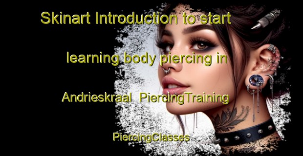 Skinart Introduction to start learning body piercing in Andrieskraal | #PiercingTraining #PiercingClasses #SkinartTraining-South Africa