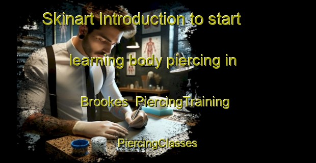 Skinart Introduction to start learning body piercing in Brookes | #PiercingTraining #PiercingClasses #SkinartTraining-South Africa