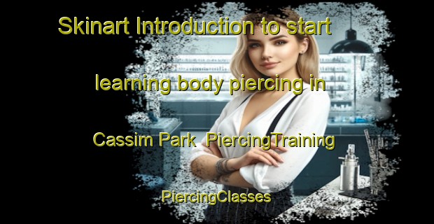 Skinart Introduction to start learning body piercing in Cassim Park | #PiercingTraining #PiercingClasses #SkinartTraining-South Africa