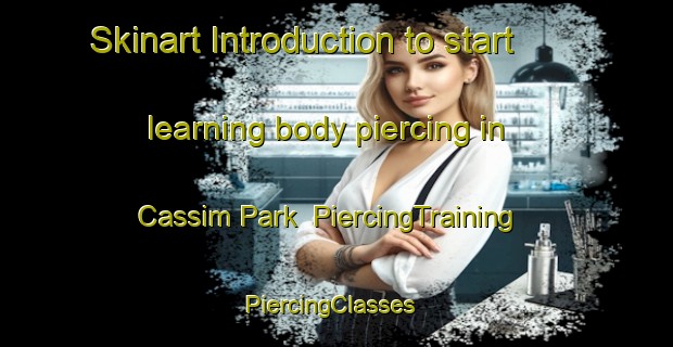 Skinart Introduction to start learning body piercing in Cassim Park | PiercingTraining | PiercingClasses | SkinartTraining-South Africa