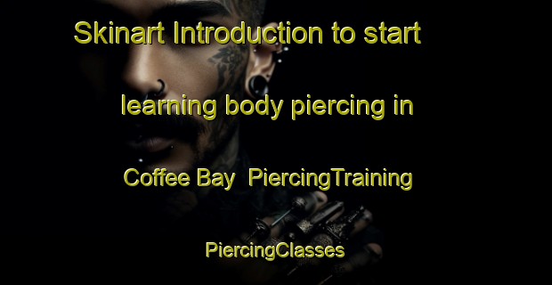 Skinart Introduction to start learning body piercing in Coffee Bay | #PiercingTraining #PiercingClasses #SkinartTraining-South Africa