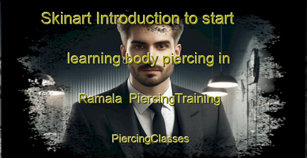 Skinart Introduction to start learning body piercing in Ramala | PiercingTraining | PiercingClasses | SkinartTraining-South Africa