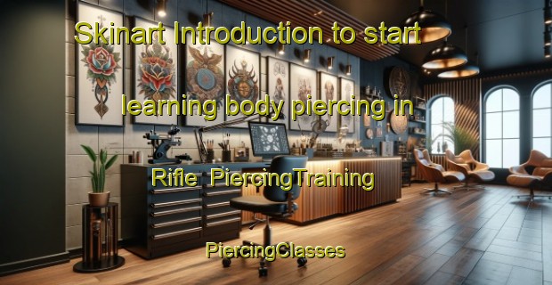 Skinart Introduction to start learning body piercing in Rifle | #PiercingTraining #PiercingClasses #SkinartTraining-South Africa