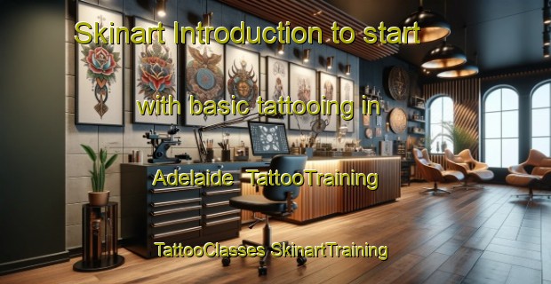 Skinart Introduction to start with basic tattooing in Adelaide | #TattooTraining #TattooClasses #SkinartTraining-South Africa