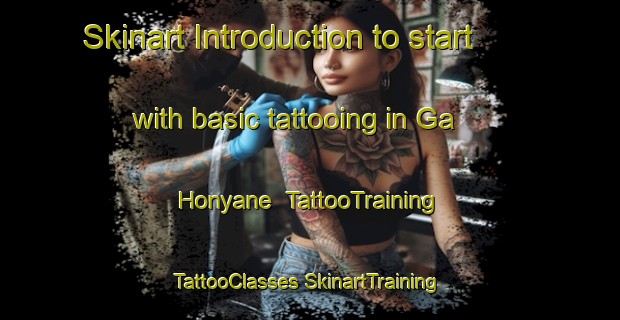 Skinart Introduction to start with basic tattooing in Ga Honyane | #TattooTraining #TattooClasses #SkinartTraining-South Africa