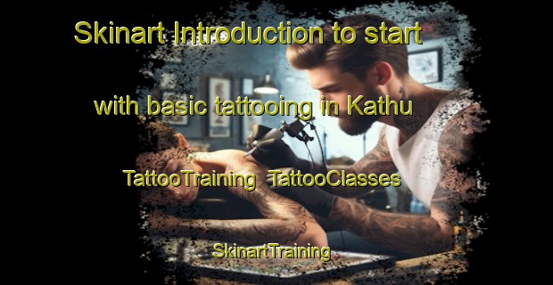 Skinart Introduction to start with basic tattooing in Kathu | TattooTraining | TattooClasses | SkinartTraining-South Africa