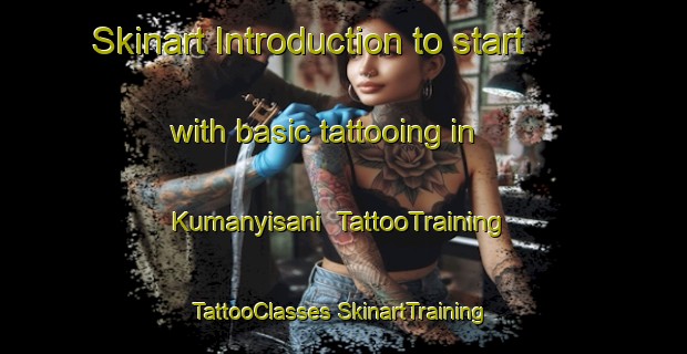 Skinart Introduction to start with basic tattooing in Kumanyisani | #TattooTraining #TattooClasses #SkinartTraining-South Africa