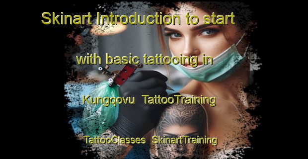 Skinart Introduction to start with basic tattooing in Kungqovu | TattooTraining | TattooClasses | SkinartTraining-South Africa