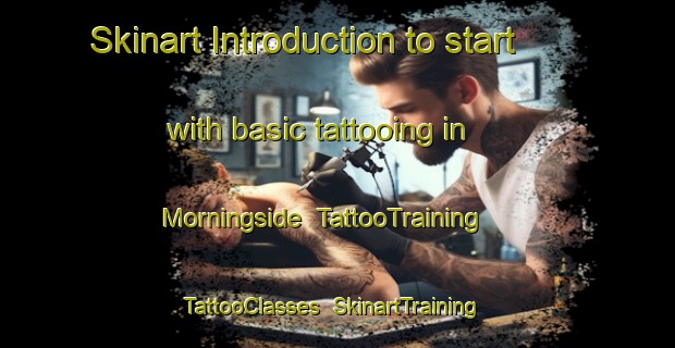 Skinart Introduction to start with basic tattooing in Morningside | TattooTraining | TattooClasses | SkinartTraining-South Africa