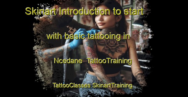 Skinart Introduction to start with basic tattooing in Ncedane | #TattooTraining #TattooClasses #SkinartTraining-South Africa