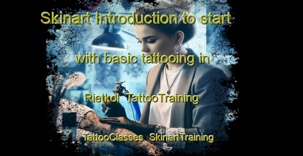 Skinart Introduction to start with basic tattooing in Rietkol | TattooTraining | TattooClasses | SkinartTraining-South Africa