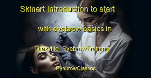 Skinart Introduction to start with eyebrow basics in Diazville | EyebrowTraining | EyebrowClasses | SkinartTraining-South Africa