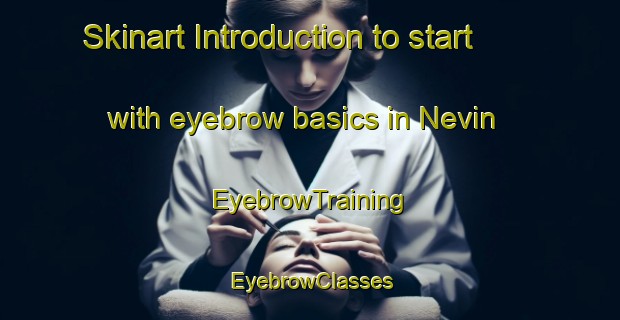 Skinart Introduction to start with eyebrow basics in Nevin | EyebrowTraining | EyebrowClasses | SkinartTraining-South Africa
