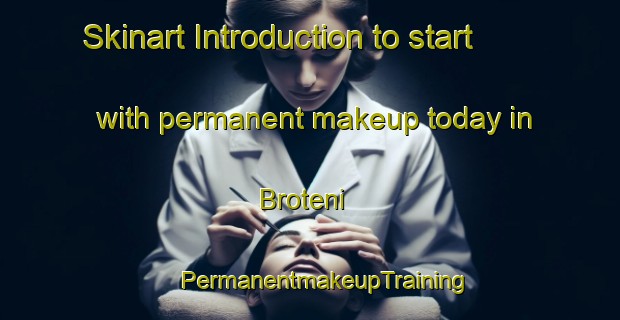 Skinart Introduction to start with permanent makeup today in Broteni | #PermanentmakeupTraining #PermanentmakeupClasses #SkinartTraining-South Africa