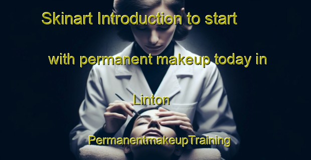 Skinart Introduction to start with permanent makeup today in Linton | PermanentmakeupTraining | PermanentmakeupClasses | SkinartTraining-South Africa