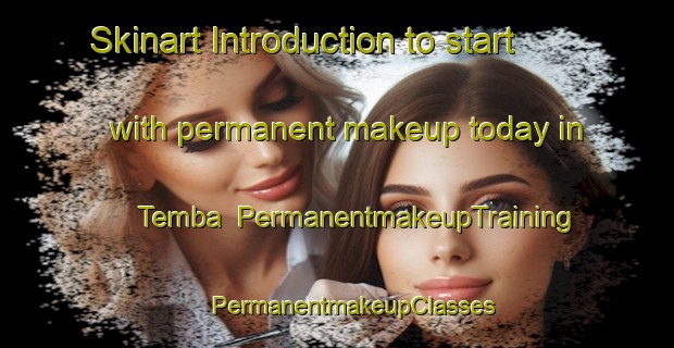 Skinart Introduction to start with permanent makeup today in Temba | #PermanentmakeupTraining #PermanentmakeupClasses #SkinartTraining-South Africa