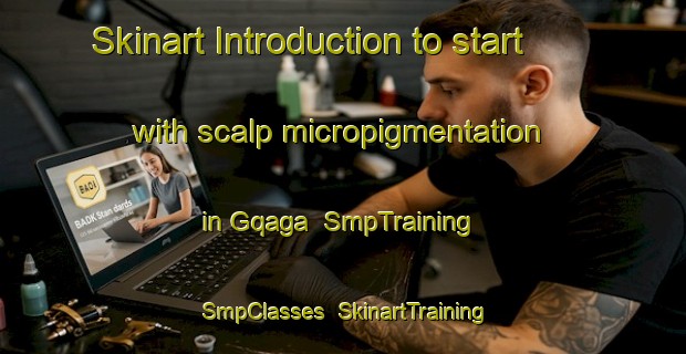 Skinart Introduction to start with scalp micropigmentation in Gqaga | SmpTraining | SmpClasses | SkinartTraining-South Africa