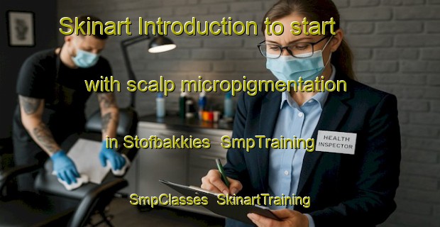 Skinart Introduction to start with scalp micropigmentation in Stofbakkies | SmpTraining | SmpClasses | SkinartTraining-South Africa