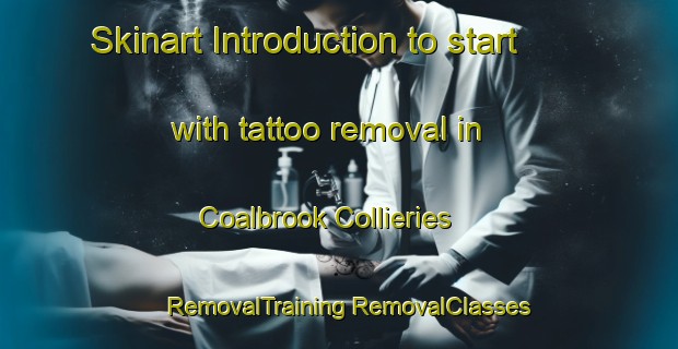 Skinart Introduction to start with tattoo removal in Coalbrook Collieries | #RemovalTraining #RemovalClasses #SkinartTraining-South Africa