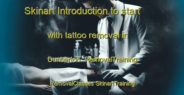 Skinart Introduction to start with tattoo removal in Dunbarton | #RemovalTraining #RemovalClasses #SkinartTraining-South Africa