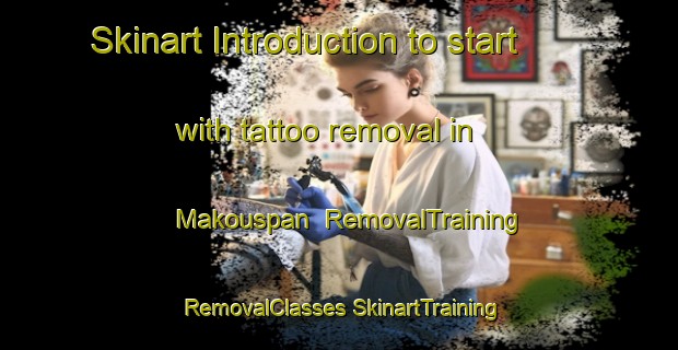 Skinart Introduction to start with tattoo removal in Makouspan | #RemovalTraining #RemovalClasses #SkinartTraining-South Africa