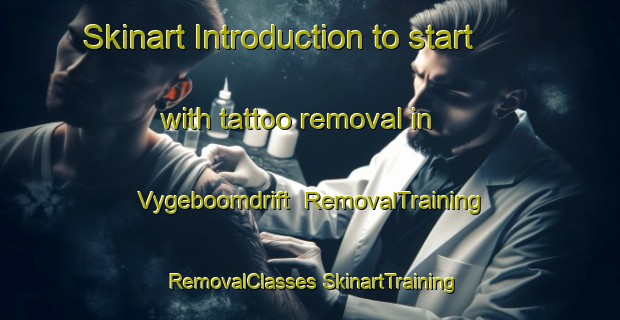 Skinart Introduction to start with tattoo removal in Vygeboomdrift | #RemovalTraining #RemovalClasses #SkinartTraining-South Africa